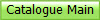 Catalogue Main